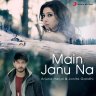 Main Janu Na - Single (Hindi) [2021] (Sony Music)