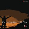 Kal Ho Naa Ho (Lofi Flip) - Single (by Sonu Nigam & KSW)