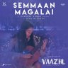 Semmaan Magalai (From "Vaazhl") [feat. Gina Miranda] - Single