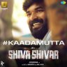 Kaadamutta (From "Shiva Shivaa") - Single (Tamil) [2021] (SaReGaMa)
